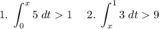 \displaystyle 1.\;\int ^x _0 5\; dt1\;\quad 2.\;\int ^1 _x 3\; dt9