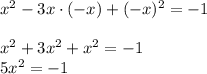 x^2-3x\cdot (-x)+(-x)^2=-1\\ \\ x^2+3x^2+x^2=-1\\ 5x^2=-1