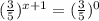 ( \frac{3}{5}) ^{x+1}= (\frac{3}{5} )^0