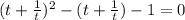 (t+ \frac{1}{t})^2-(t+ \frac{1}{t} )-1=0