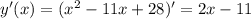 y'(x)=(x^2-11x+28)'=2x-11