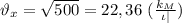 \vartheta_x= \sqrt{500} =22,36 \ ( \frac{k_M}{\iota |} )