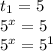 t_{1} =5&#10;&#10;5^{x} =5&#10;&#10; 5^{x}= 5^{1} &#10;