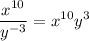 \displaystyle \frac{x^{10} }{y^{-3} }= x^{10}y^{3}