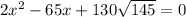 2x^2-65x+130 \sqrt{145} =0