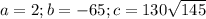 a=2;b=-65;c=130 \sqrt{145}
