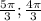 \frac{5\pi}{3} ; \frac{4\pi}{3}