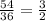 \frac{54}{36} = \frac{3}{2}