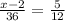 \frac{x-2}{36} = \frac{5}{12}