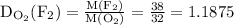 \mathrm{D_{O_{2}}(F_{2})=\frac{M(F_{2})}{M(O_{2})}=\frac{38}{32}=1.1875}