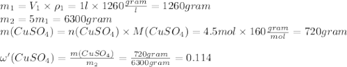 m_{1}=V_{1}\times\rho_{1}=1l\times1260\frac{gram}{l}=1260gram\\m_{2}=5m_{1}=6300gram\\m(CuSO_{4})=n(CuSO_{4})\times M(CuSO_{4})=4.5mol\times160\frac{gram}{mol}=720gram\\ \\\omega'(CuSO_{4})=\frac{m(CuSO_{4})}{m_{2}}=\frac{720gram}{6300gram}=0.114