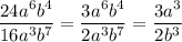 \dfrac{24a^6b^4}{16a^3b^7}=\dfrac{3a^6b^4}{2a^3b^7}=\dfrac{3a^3}{2b^3}