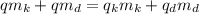 qm_k+qm_d=q_km_k+q_dm_d