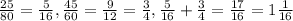 \frac{25}{80} = \frac{5}{16}, \frac{45}{60} = \frac{9}{12} = \frac{3}{4} , \frac{5}{16} + \frac{3}{4} = \frac{17}{16} = 1 \frac{1}{16} &#10;