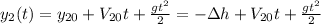 y_2(t)=y_{20}+V_{20}t+\frac{gt^2}{2}=-\Delta h+V_{20}t+ \frac{gt^2}{2}