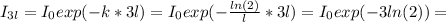 I_{3l}=I_0exp(-k*3l)=I_0exp(- \frac{ln(2)}{l}*3l )=I_0exp(-3ln(2))=
