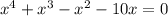 x^4+x^3- x^{2} -10x=0