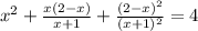x^{2} + \frac{x(2-x)}{x+1}+ \frac{(2-x)^2}{(x+1)^2} =4