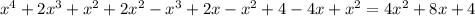 x^4+2x^3+x^2+2x^2-x^3+2x-x^2+4-4x+x^2=4x^2+8x+4