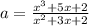 a= \frac{x^3+5x+2}{x^2+3x+2}