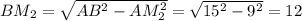BM_2=\sqrt{AB^2-AM_2^2}=\sqrt{15^2-9^2}=12