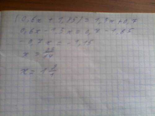 Как решить уравнение (0,6x+1,85)=1,3x+0,7