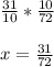 \frac{31}{10} * \frac{10}{72} \\ \\ x= \frac{31}{72}