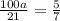 \frac{100a}{21}= \frac{5}{7}