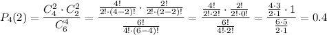 P_4(2)= \dfrac{C_4^2\cdot C_2^2}{C_6^4} = \dfrac{ \frac{4!}{2!\cdot(4-2)!} \cdot \frac{2!}{2!\cdot(2-2)!} }{ \frac{6!}{4!\cdot(6-4)!} } = \dfrac{ \frac{4!}{2!\cdot2!} \cdot \frac{2!}{2!\cdot0!} }{ \frac{6!}{4!\cdot2!} } = \dfrac{ \frac{4\cdot3}{2\cdot1} \cdot 1 }{ \frac{6\cdot5}{2\cdot1} } = 0.4