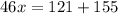 46x=121+155