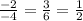 \frac{-2}{-4}=\frac{3}{6}=\frac{1}{2}