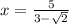 x=\frac{5}{3-\sqrt{2}}