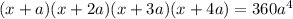 (x+a)(x+2a)(x+3a)(x+4a)=360a^4