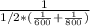 \frac{1}{1/2* (\frac{1}{600}+ \frac{1}{800} ) }