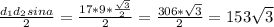 \frac{d_1d_2sina}{2} = \frac{17 * 9 * \frac{ \sqrt{3} }{2} }{2} = \frac{306* \sqrt{3} }{2} = 153 \sqrt{3}