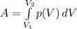 A=\int\limits^{V_2}_{V_1} {p(V)} \, dV