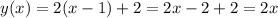 y(x)=2(x-1)+2=2x-2+2=2x