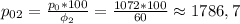 p_{02}= \frac{p_0*100}{\phi_2}= \frac{1072*100}{60} \approx 1786,7