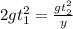 2g t _{1} ^{2} = \frac{gt _{2} ^{2} }{y}
