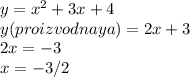 y= x^{2} +3x+4 \\ &#10; y(proizvodnaya)=2x+3 \\ &#10;2x=-3 \\ &#10;x=-3/2&#10;