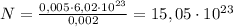 N= \frac{0,005\cdot 6,02\cdot 10^{23}}{0,002} =15,05\cdot 10^{23}