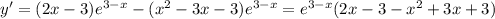 y'=(2x-3) e^{3-x} -( x^{2} -3x-3) e^{3-x}= e^{3-x} (2x-3- x^{2} +3x+3)