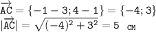 \tt \overrightarrow{\tt AC}=\{-1-3;4-1\}=\{-4;3\}\\ |\overrightarrow{\tt AC}|=\sqrt{(-4)^2+3^2}=5~~ _{CM}