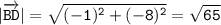 \tt |\overrightarrow{\tt BD}|=\sqrt{(-1)^2+(-8)^2}=\sqrt{65}
