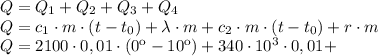 Q=Q_1+Q_2+Q_3+Q_4 \\ Q=c_1\cdot m\cdot (t-t_0)+\lambda\cdot m+c_2\cdot m\cdot (t-t_0)+r\cdot m \\ Q=2100\cdot 0,01\cdot (0к-10к)+340\cdot 10^3\cdot 0,01+
