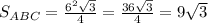 S_{ABC}= \frac{6^2 \sqrt{3} }{4}= \frac{36 \sqrt{3} }{4} =9 \sqrt{3}