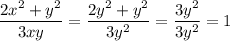 \dfrac{2x^2+y^2}{3xy}=\dfrac{2y^2+y^2}{3y^2}=\dfrac{3y^2}{3y^2}=1