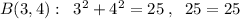 B(3,4):\; \; 3^2+4^2=25\; ,\; \; 25=25