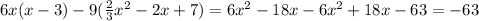 6x(x-3)-9(\frac{2}{3}x^{2} -2x+7)=6x^{2}-18x-6x^{2} +18x-63= -63