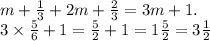 m + \frac{1}{3 } + 2m + \frac{2}{3} = 3m + 1. \\ 3 \times \frac{5}{6} + 1 = \frac{5}{2} + 1 = 1 \frac{5}{2} = 3 \frac{1}{2}